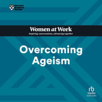 Overcoming Ageism : Library Edition - Harvard Business Review