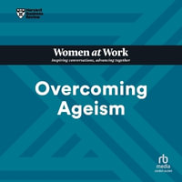 Overcoming Ageism : Hbr Women at Work - Harvard Business Review