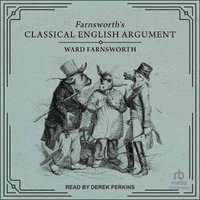 Farnsworth's Classical English Argument - Ward Farnsworth