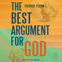 The Best Argument for God - Patrick Flynn