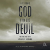 God and the Devil : The Life and Work of Ingmar Bergman - Peter Cowie