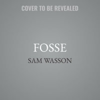 Fosse : Library Edition - Sam Wasson