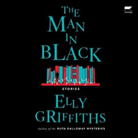 The Man in Black : And Other Stories - Elly Griffiths