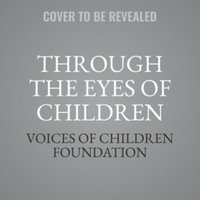 Through the Eyes of Children : Quotes from Childhood Interrupted by War in Ukraine - Voices Of Children Charitabl Foundation