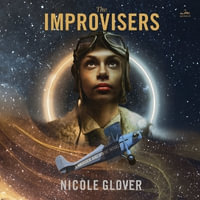 The Improvisers : A Murder and Magic Novel - Nicole Glover