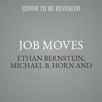 Job Moves : 9 Steps for Making Progress in Your Career - Bob Moesta