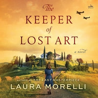 The Keeper of Lost Art - Laura Morelli