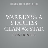 Warriors : A Starless Clan #6: Star - Erin Hunter