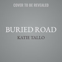 Buried Road - Katie Tallo