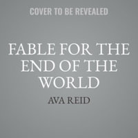 Fable for the End of the World - Ava Reid