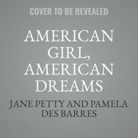 American Girl, American Dreams : My Life with Tom Petty - Jane Petty