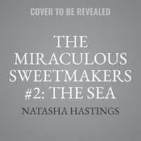 The Miraculous Sweetmakers #2 : The Sea Queen - Natasha Hastings