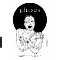 Phases : Poems - Tramaine Suubi