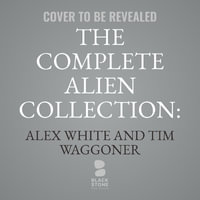 The Complete Alien Collection : Symphony of Death - Tim Waggoner