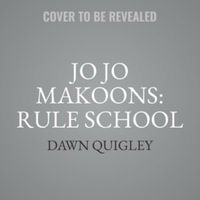 Jo Jo Makoons : Rule School - Dawn Quigley