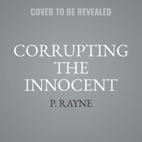 Corrupting the Innocent : Mafia Academy - P. Rayne