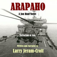 Arapaho : Jon Hunt : Book 4 - Larry Jeram-Croft