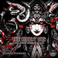 The Kindly One and Other Horrific Tales - Danielle Ackley-McPhail