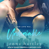 Undeniable : Love in La - Jenna Hartley