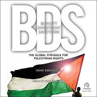 Boycott, Divestment, Sanctions : The Global Struggle for Palestinian Rights - Omar Barghouti