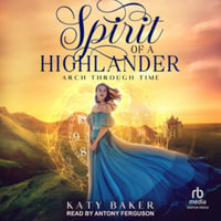 Spirit of a Highlander - Katy Baker