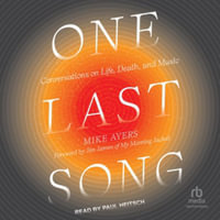 One Last Song : Conversations on Life, Death, and Music - Mike Ayers