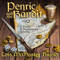 Penric and the Bandit : A Penric & Desdemona novella - Grover Gardner