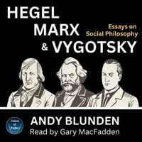 Hegel, Marx and Vygotsky : Essays on Social Philosophy - Andy Blunden