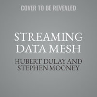 Streaming Data Mesh : A Model for Optimizing Real-time Data Services, Library Edition - Hubert Dulay