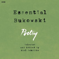 Essential Bukowski : Poetry - Charles Bukowski