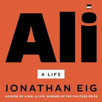 Ali : A Life - Jonathan Eig