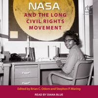 Nasa and the Long Civil Rights Movement : Library Edition