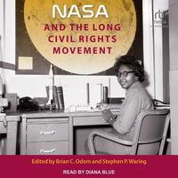 NASA and the Long Civil Rights Movement - Stephen P. Waring