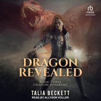 Dragon Revealed : Dragon Apparent - Jess Mountifield