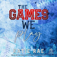 The Games We Play : Games - Katie Rae