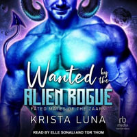 Wanted by the Alien Rogue : Fated Mates of Zaarn - Krista Luna