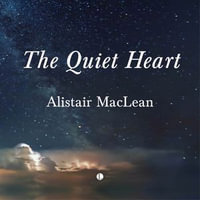 The Quiet Heart - Alistair MacLean