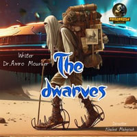 The Dwarves : science fiction novel - Dr. Amr Mounir