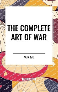 The Complete Art of War - Sun Tzu