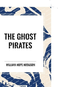 The Ghost Pirates - William Hope Hodgson