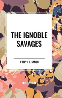 The Ignoble Savages - Evelyn E. Smith