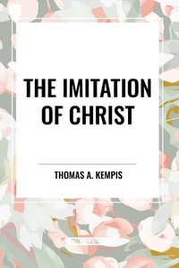 The Imitation of Christ - Thomas a. Kempis