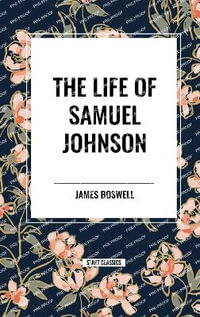 The Life of Samuel Johnson - James Boswell