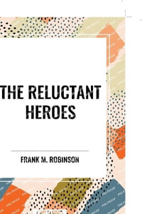 The Reluctant Heroes - Frank M. Robinson