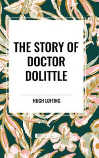 The Story of Doctor Dolittle - Hugh Lofting