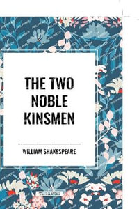 The Two Noble Kinsmen - William Shakespeare