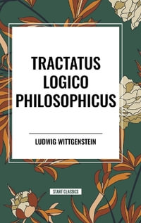 Tractatus Logico Philosophicus - Ludwig Wittgenstein