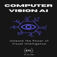 Computer Vision AI : Unleash the Power of Visual Intelligence - Et Tu Code