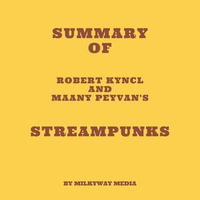 Summary of Robert Kyncl and Maany Peyvan's Streampunks - Milkyway Media