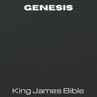 Genesis - King James Bible : King James Bible : Book 6 - Anonymous